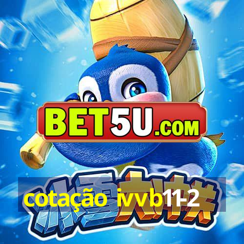 cotação ivvb11